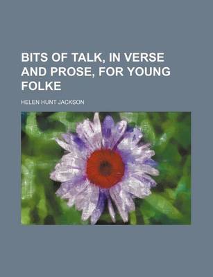 Book cover for Bits of Talk, in Verse and Prose, for Young Folke