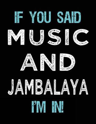 Book cover for If You Said Music And Jambalaya I'm In