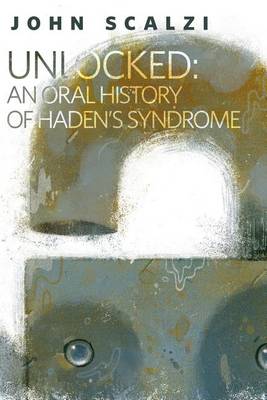 Book cover for Unlocked: An Oral History of Haden's Syndrome