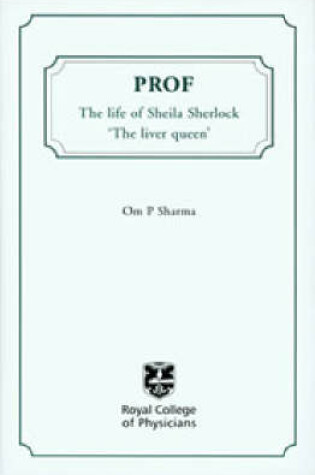Cover of Prof: the Life of Sheila Sherlock
