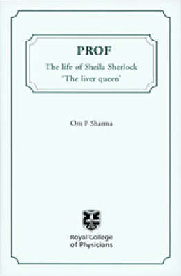 Book cover for Prof: the Life of Sheila Sherlock