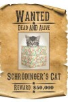 Book cover for Wanted Dead AND Alive - Schroedinger's Cat