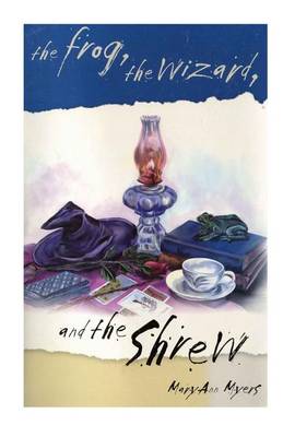 Cover of The Frog, the Wizard, and the Shrew