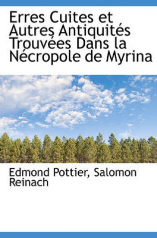 Cover of Erres Cuites Et Autres Antiquit?'s Trouv Es Dans La N Cropole de Myrina