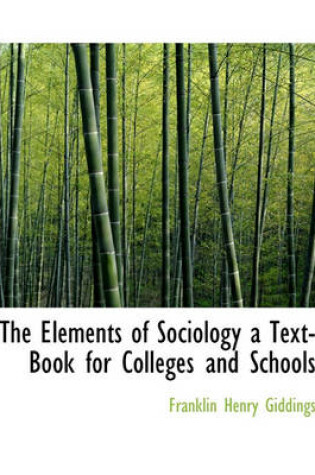 Cover of The Elements of Sociology a Text-Book for Colleges and Schools