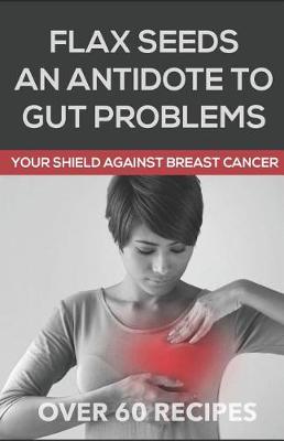 Book cover for Flaxseeds an Antidote to Gut Problems
