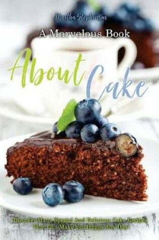 Cover of A Marvelous Book about Cakes