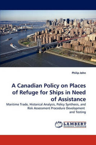 Cover of A Canadian Policy on Places of Refuge for Ships in Need of Assistance