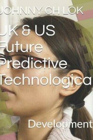 Cover of UK & Us Future Predictive Technological