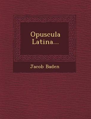 Book cover for Opuscula Latina...