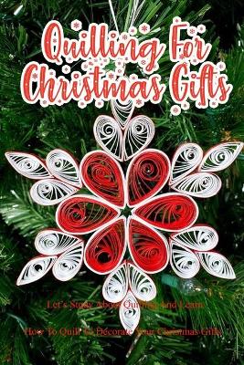 Book cover for Quilling For Christmas Gifts