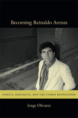 Book cover for Becoming Reinaldo Arenas