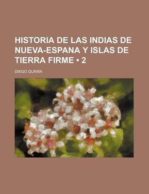 Book cover for Historia de Las Indias de Nueva-Espana y Islas de Tierra Firme (2)