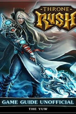 Cover of Throne Rush Game Guide Unofficial