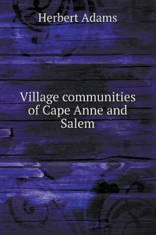 Cover of Village communities of Cape Anne and Salem