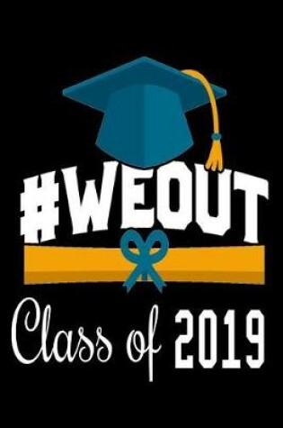 Cover of #weout Class of 2019