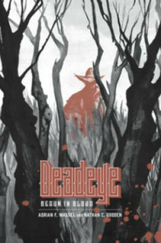 Cover of DeadEye: Begun In Blood