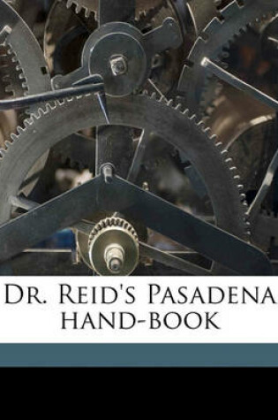 Cover of Dr. Reid's Pasadena Hand-Book