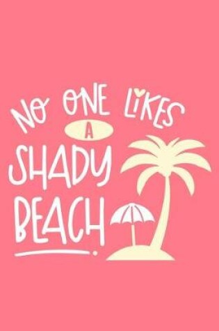 Cover of No One Likes A Shady Beach