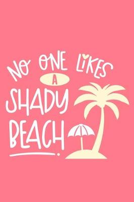 Book cover for No One Likes A Shady Beach