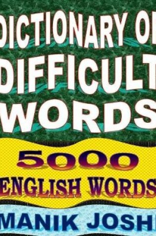 Cover of Dictionary of Difficult Words: 5000 English Words