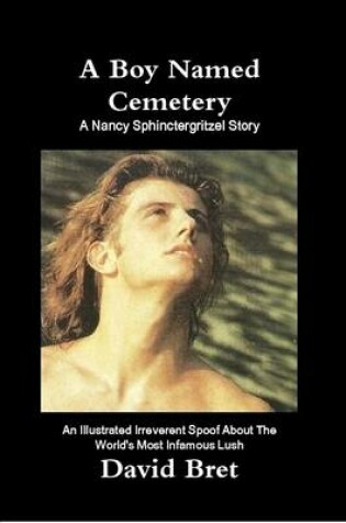 Cover of A Boy Named Cemetery: A Nancy Sphinctergritzel Story