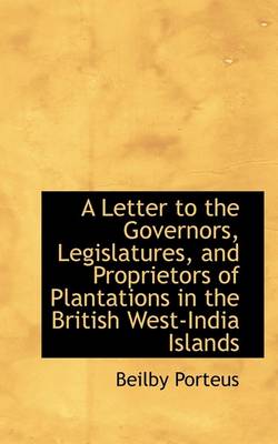 Book cover for A Letter to the Governors, Legislatures, and Proprietors of Plantations in the British West-India