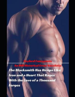 Book cover for The Blacksmith Has Biceps Like Iron and a Heart That Rages with the Love of a Thousand Forges