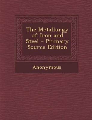 Book cover for The Metallurgy of Iron and Steel