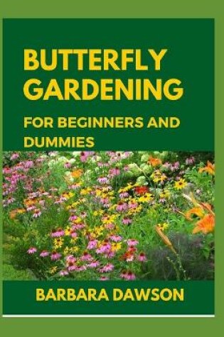Cover of Butterfly Gardening for Beginners and Dummies