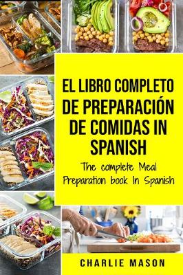 Book cover for El Libro Completo De Preparación De Comidas In Spanish/ The Complete Meal Preparation book In Spanish (Spanish Edition)