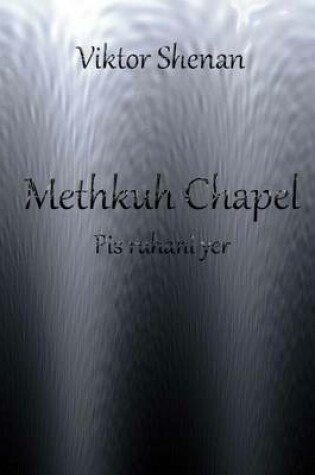 Cover of Methkuh Chapel - Pis Ruhani Yer