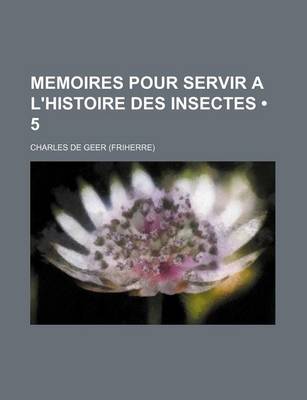 Book cover for Memoires Pour Servir A L'Histoire Des Insectes (5)