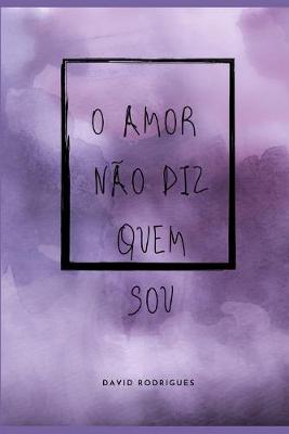 Book cover for O amor nao diz quem sou