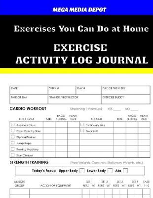 Book cover for Exercises You Can Do at Home Exercise Activity Log Journal