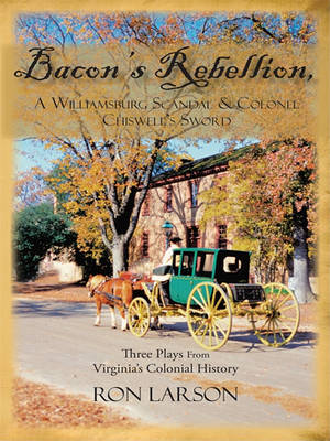 Book cover for Bacon's Rebellion, a Williamsburg Scandal & Colonel Chiswell's Sword