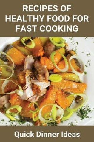 Cover of Recipes Of Healthy Food For Fast Cooking