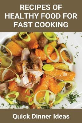 Cover of Recipes Of Healthy Food For Fast Cooking