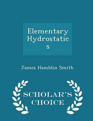 Book cover for Elementary Hydrostatics - Scholar's Choice Edition