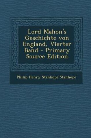 Cover of Lord Mahon's Geschichte Von England, Vierter Band