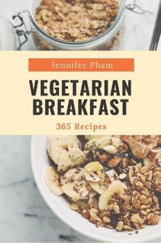 Cover of 365 Vegetarian Breakfast Recipes