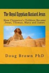 Book cover for The Royal Egyptian Bastard Jesus