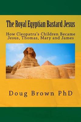 Cover of The Royal Egyptian Bastard Jesus