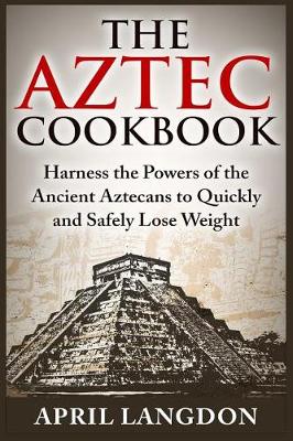 Book cover for The Aztec Cookbook