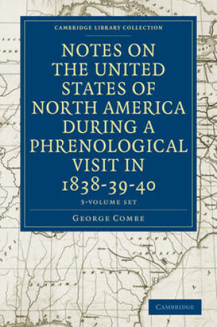 Cover of Notes on the United States of North America during a Phrenological Visit in 1838-39-40 3 Volume Set