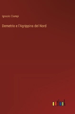 Cover of Demetrio e l'Agrippina del Nord