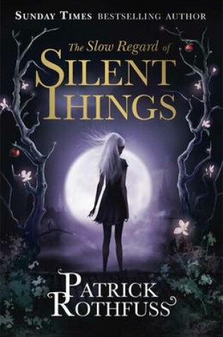 Cover of The Slow Regard of Silent Things