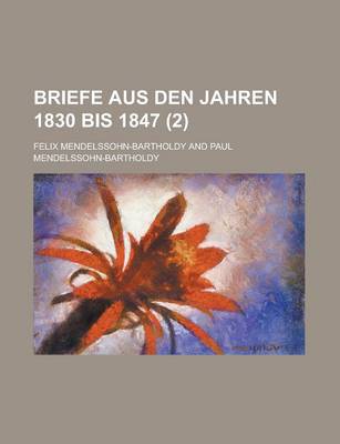 Book cover for Briefe Aus Den Jahren 1830 Bis 1847 (2)