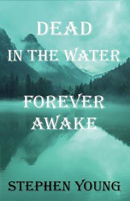 Book cover for Dead in the Water; Forever Awake.