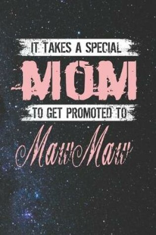 Cover of It Takes A Special Mom To Get Promoted To MawMaw